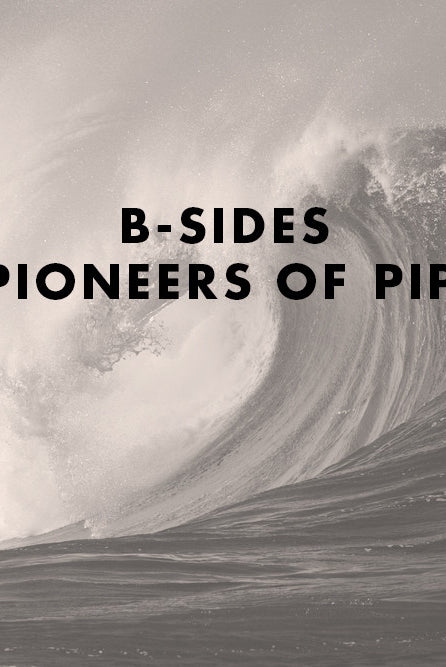 Peak To Peak B-Sides: The Pioneers Of Pipeline
