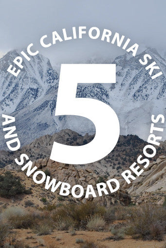 5 - Epic California Ski and Snowboard Resorts
