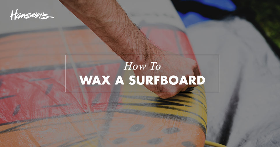 How to Wax a Surfboard